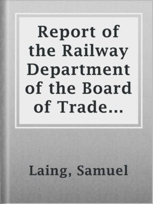 cover image of Report of the Railway Department of the Board of Trade on the
